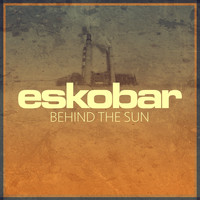 Eskobar - Behind the Sun