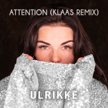 Ulrikke - Attention (Klaas Remix)