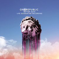 OneRepublic - Better Days (Live Quarantine Recording)