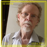 Ed Askew - Little Eyes (London)