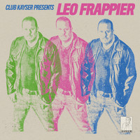 Justin Kayser - Club Kayser Presents: Leo Frappier