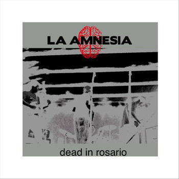 LA AMNESIA - Dead in Rosario