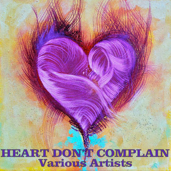 Various Artists - Heart Don't Complain