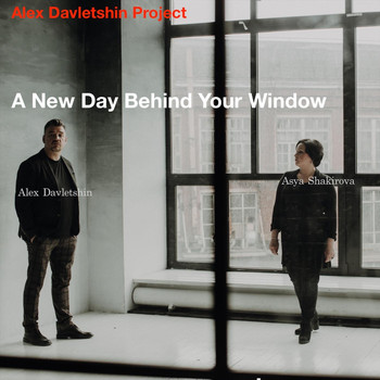 Alex Davletshin - A New Day Behind Your Window