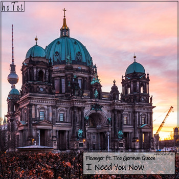 Fleanger featuring The German Queen - I Need You Now