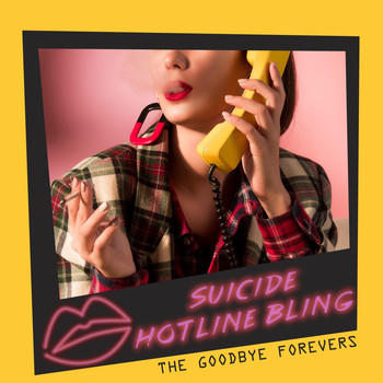 The Goodbye Forevers - Suicide Hotline Bling