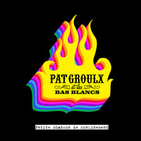 Pat Groulx et les bas Blancs - Petite chanson de confinement (Single)