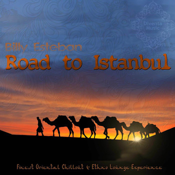 Billy Esteban - Road to Istanbul (Finest Oriental Chillout & Ethno Lounge Experience)