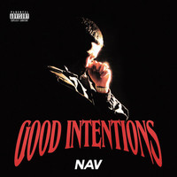 NAV - Good Intentions (Explicit)