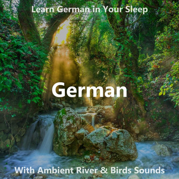 The Earbookers - Learn German in Your Sleep with Ambient River and Birds Sounds