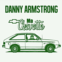 Danny Armstrong - Ma chevette