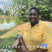 Lindsey Heyward - You Love Me