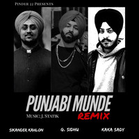 G. Sidhu - Punjabi Munde (Remix) [feat. Sikander Kahlon, Kaka Sady & J-Statik] (Explicit)