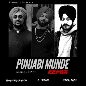 G. Sidhu - Punjabi Munde (Remix) [feat. Sikander Kahlon, Kaka Sady & J-Statik] (Explicit)