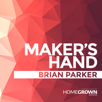 Brian Parker - Maker&apos;s Hand