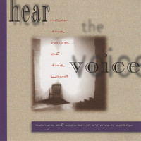 Mark Collier - Hear the Voice of the Lord