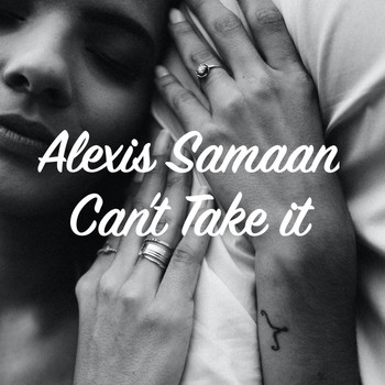 Alexis Samaan - Can't Take It