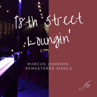 Marcus Johnson - 18th Street Loungin' (Remastered)
