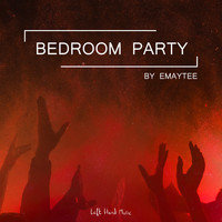 Emaytee - Bedroom Party