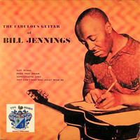 Bill Jennings - The Fabulous Guitar of Bill Jennings
