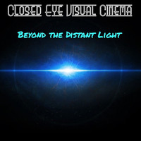 Closed Eye Visual Cinema - Beyond the Distant Light