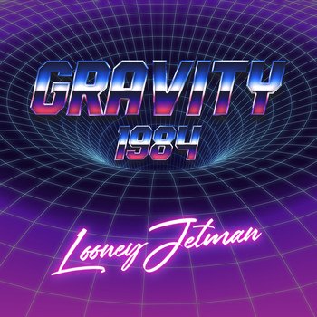 LooneyJetman - Gravity 1984