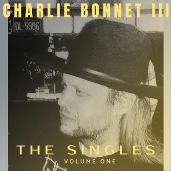 Charlie Bonnet III - The Singles, Vol. One