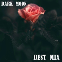 Dark Moon - Dark Moon Best Mix
