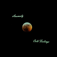Anomaly - Cold Feelings