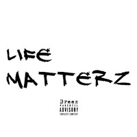 Breez - Life Matterz (feat. Shontelle Phoenix) (Explicit)