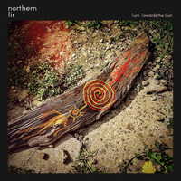 Northern Fir - Turn Towards the Sun