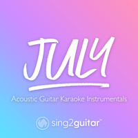 Sing2Guitar - July (Acoustic Guitar Karaoke Instrumentals)