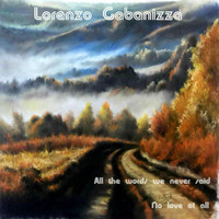 Lorenzo Gabanizza - All The Words We Never Said / No Love At All
