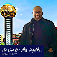 Brian Clay - We Can Do This Together