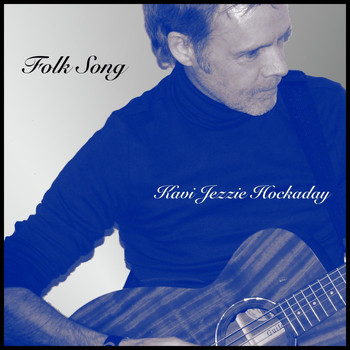 Kavi Jezzie Hockaday - Folk Song