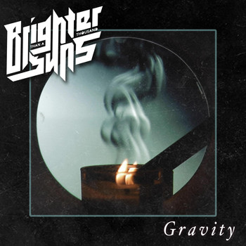 Brighter Than A Thousand Suns - Gravity