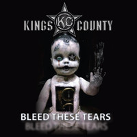 Kings County - Bleed These Tears