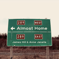 James Hill & Anne Janelle - Almost Home