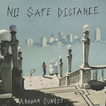 Arkham Sunset - No Safe Distance