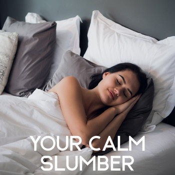 Music For Absolute Sleep - Your Calm Slumber - New Age Rhythms to Help You Sleep Sweetly