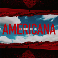 The Toxic Avenger - Americana