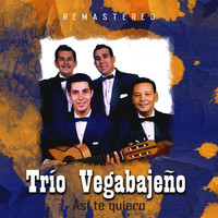 Trío Vegabajeño - Así te quiero (Remastered)