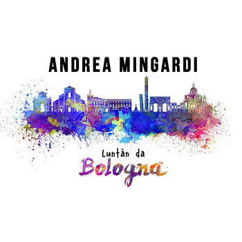 Andrea Mingardi - Luntàn da Bologna