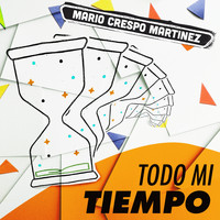 Mario Crespo Martinez - Todo mi Tiempo