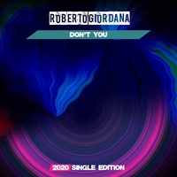 Roberto Giordana - Don't You (Vodka 2020 Short Radio)