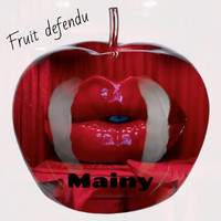 Mainy - Fruit défendu