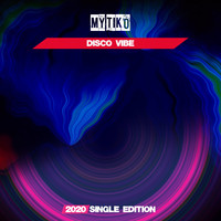 My Tiko - Disco Vibe (2020 Short Radio)