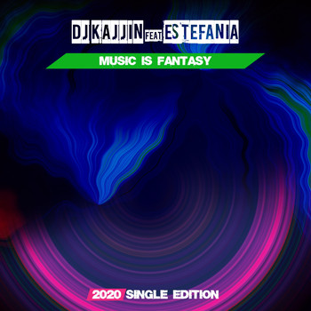 Dj Kajjin - Music is Fantasy (2020 Single Edition)