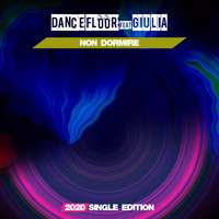 Dance Floor - Non Dormire (2020 Short Radio)