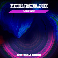 Tarquini, Prevale, Vodka - GAME PAD (2020 Short Radio)